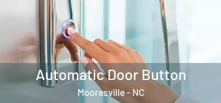 Automatic Door Button Mooresville - NC