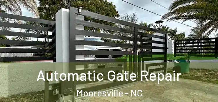 Automatic Gate Repair Mooresville - NC