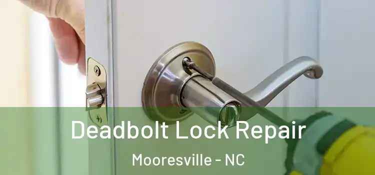 Deadbolt Lock Repair Mooresville - NC