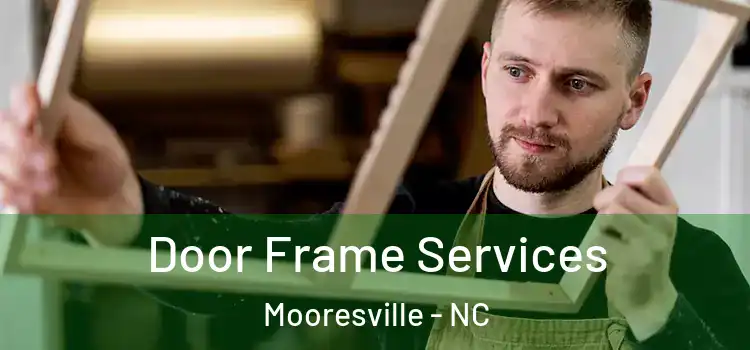 Door Frame Services Mooresville - NC