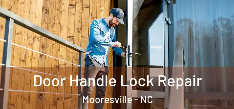 Door Handle Lock Repair Mooresville - NC