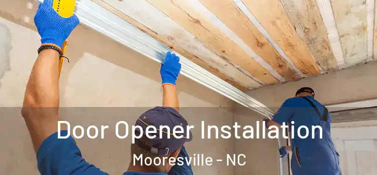 Door Opener Installation Mooresville - NC
