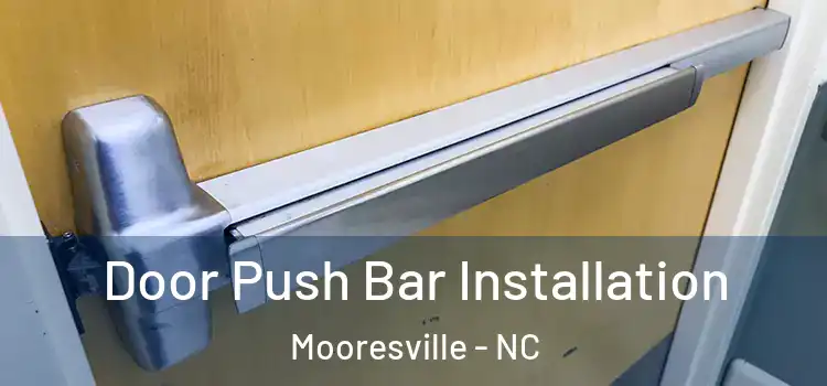 Door Push Bar Installation Mooresville - NC