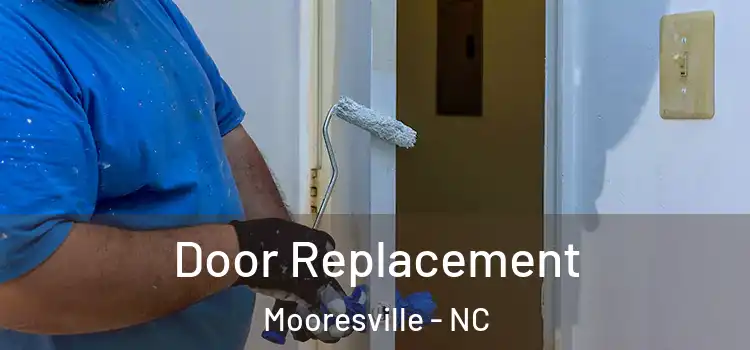  Door Replacement Mooresville - NC