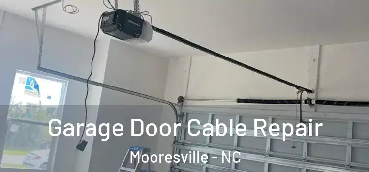  Garage Door Cable Repair Mooresville - NC