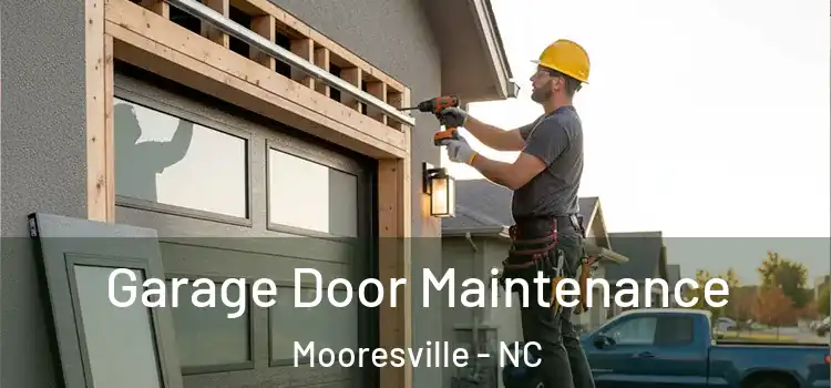 Garage Door Maintenance Mooresville - NC