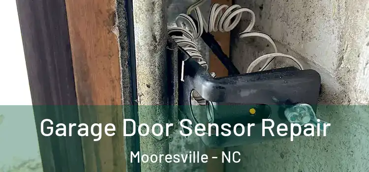 Garage Door Sensor Repair Mooresville - NC