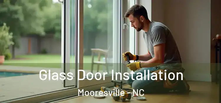 Glass Door Installation Mooresville - NC