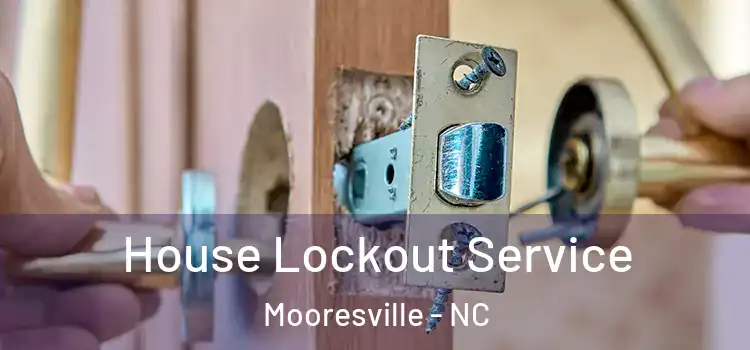 House Lockout Service Mooresville - NC