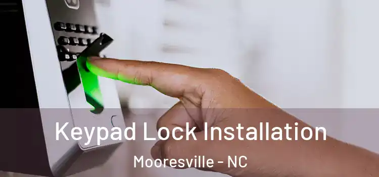 Keypad Lock Installation Mooresville - NC