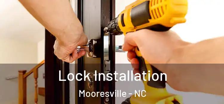 Lock Installation Mooresville - NC