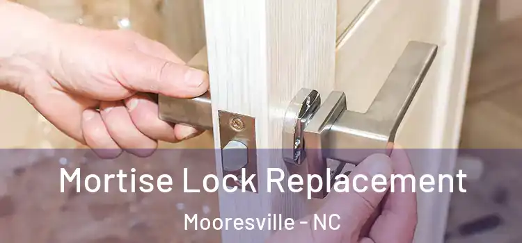 Mortise Lock Replacement Mooresville - NC