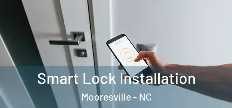 Smart Lock Installation Mooresville - NC
