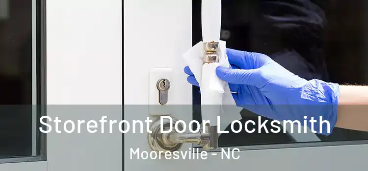 Storefront Door Locksmith Mooresville - NC
