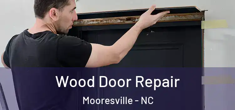 Wood Door Repair Mooresville - NC